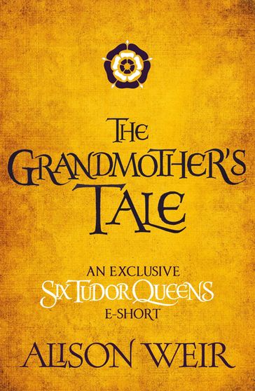 The Grandmother's Tale - Alison Weir