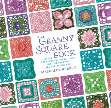 The Granny Square Book - Margaret Hubert