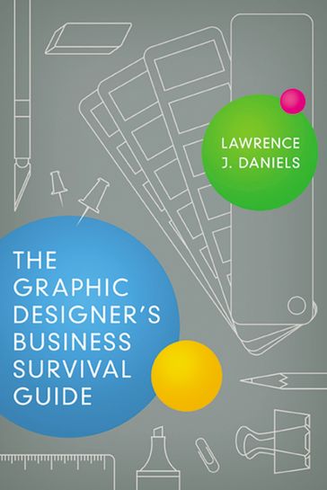 The Graphic Designer's Business Survival Guide - Lawrence Daniels