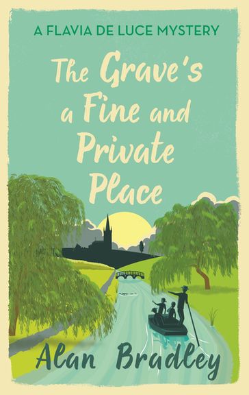 The Grave's a Fine and Private Place - Alan Bradley