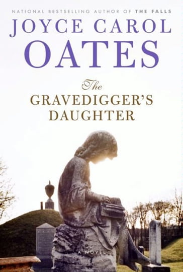 The Gravedigger's Daughter - Joyce Carol Oates