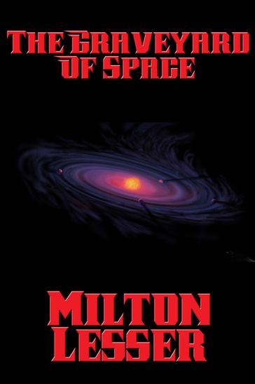 The Graveyard of Space - Milton Lesser