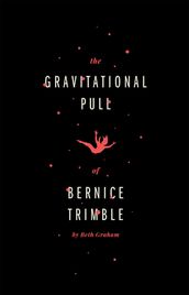 The Gravitational Pull of Bernice Trimble