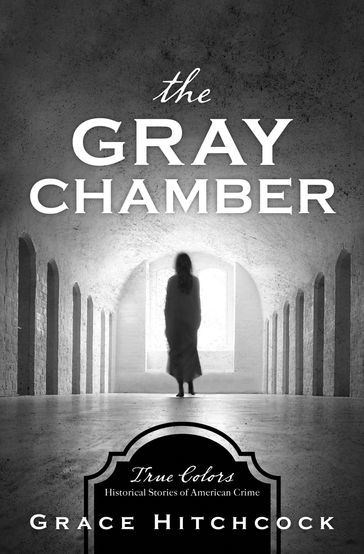 The Gray Chamber - Grace Hitchcock