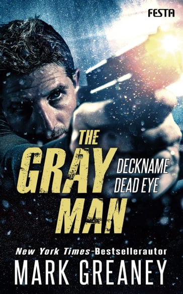 The Gray Man - Deckname Dead Eye - Mark Greaney