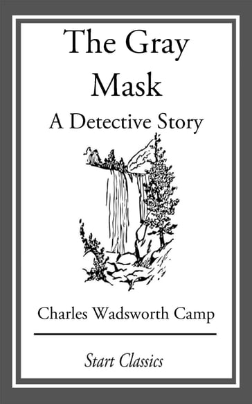 The Gray Mask - Charles Wadsworth Camp