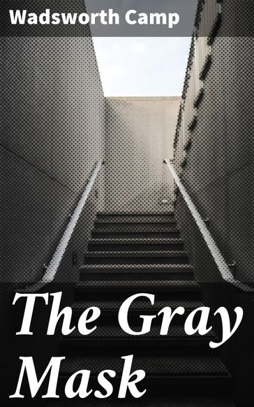 The Gray Mask - Wadsworth Camp