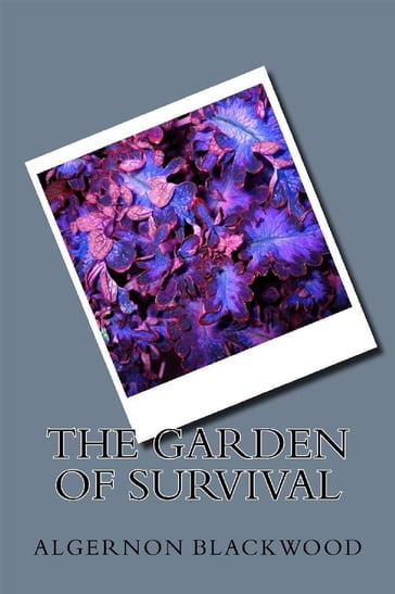 The Grden Of Survival - Algernon Blackwood