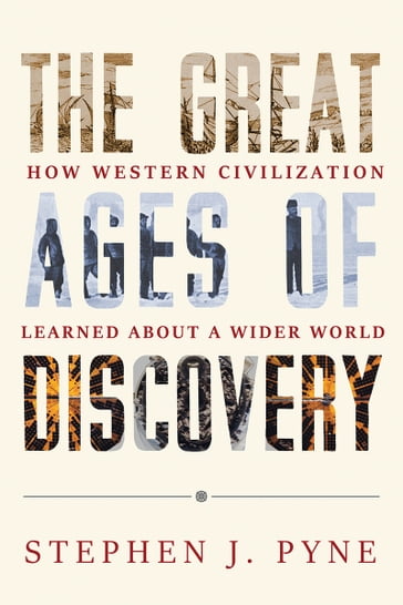 The Great Ages of Discovery - Stephen J. Pyne