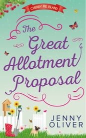 The Great Allotment Proposal (Cherry Pie Island, Book 3)