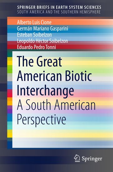 The Great American Biotic Interchange - Alberto Luis Cione - Germán Mariano Gasparini - Esteban Soibelzon - Eduardo Pedro Tonni - Leopoldo Héctor Soibelzon