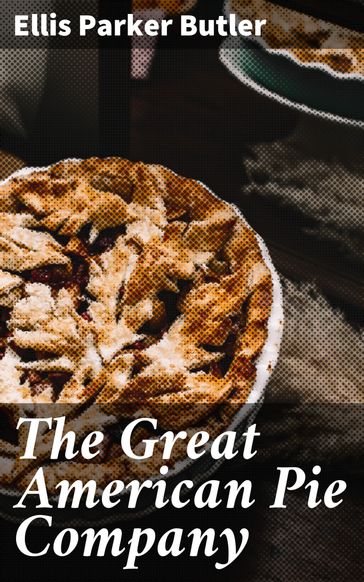The Great American Pie Company - Parker Butler Ellis