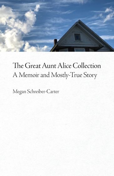 The Great Aunt Alice Collection - Megan Schreiber-Carter