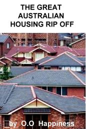 The Great Australian Housing Rip Off