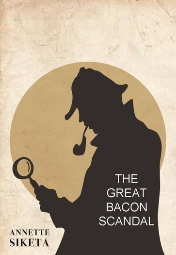 The Great Bacon Scandal - Annette Siketa