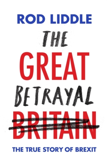 The Great Betrayal - Rod Liddle