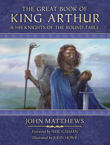 The Great Book of King Arthur - John Matthews