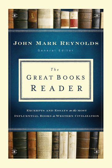 The Great Books Reader - John Mark Reynolds