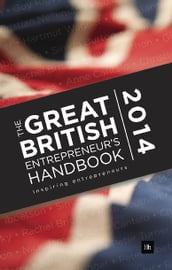 The Great British Entrepreneur s Handbook 2014