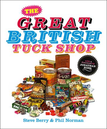 The Great British Tuck Shop - Steve Berry - Phil Norman