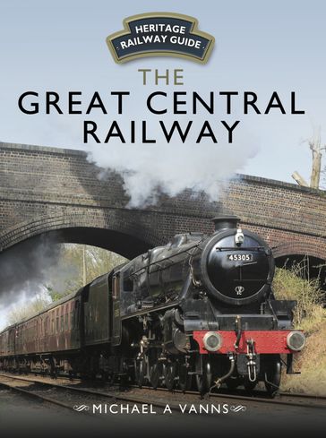 The Great Central Railway - Michael A. Vanns
