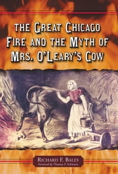 The Great Chicago Fire and the Myth of Mrs. O