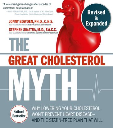 The Great Cholesterol Myth, Revised and Expanded - Jonny Bowden - M.D.  F.A.C.C  C.N.S. Stephen T. Sinatra