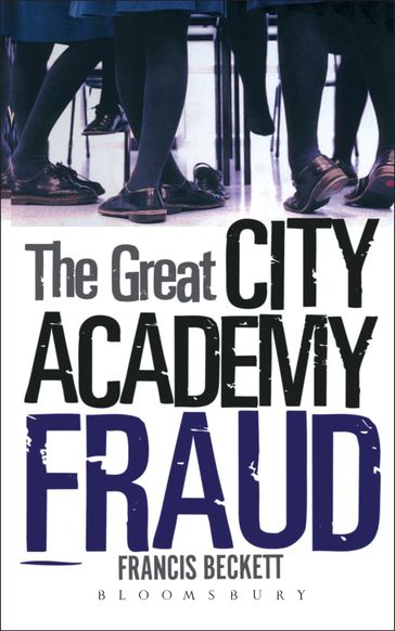 The Great City Academy Fraud - Francis Beckett