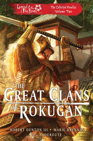 The Great Clans of Rokugan - Robert Denton III - Marie Brennan - D G Ladaroute