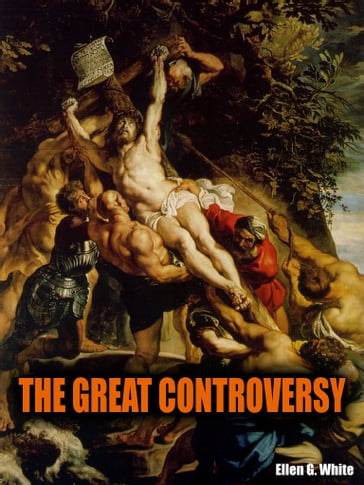 The Great Controversy - Ellen G. White