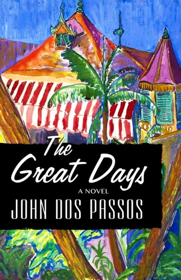 The Great Days - John Dos Passos
