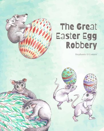 The Great Easter Egg Robbery - Stephanie O