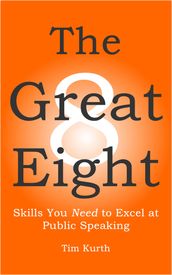 The Great Eight: Skills You Need to Excel at Public Speaking