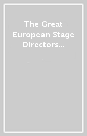 The Great European Stage Directors Volume 8