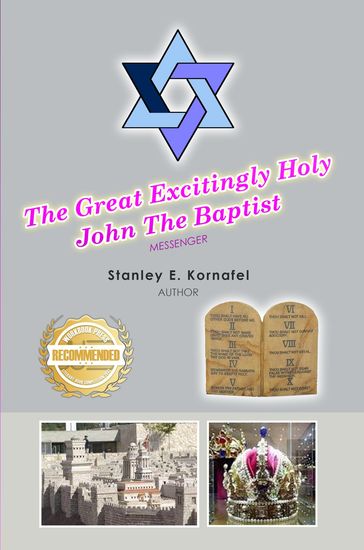 The Great Excitingly Holy John The Baptist - Stanley Kornafel