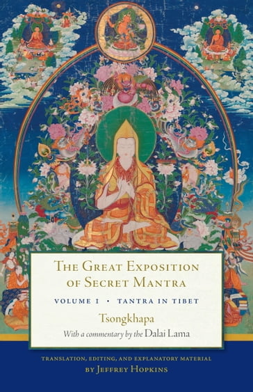 The Great Exposition of Secret Mantra, Volume One - The Dalai Lama - Tsongkhapa