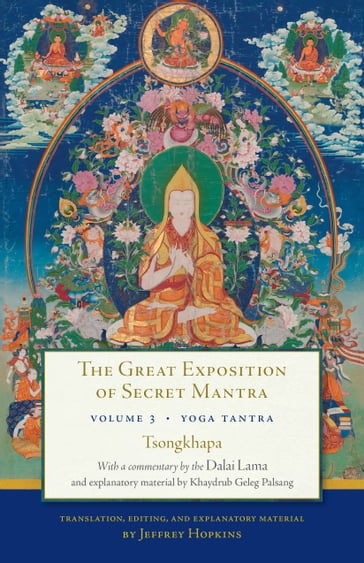 The Great Exposition of Secret Mantra, Volume Three - The Dalai Lama - Tsongkhapa