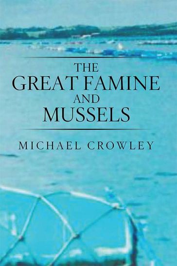 The Great Famine and Mussels - Michael Crowley
