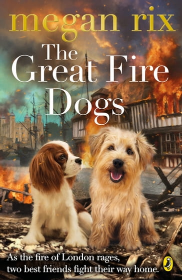 The Great Fire Dogs - Megan Rix