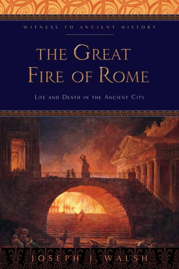 The Great Fire of Rome - Joseph J. Walsh