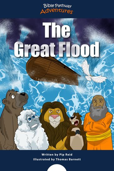 The Great Flood - Bible Pathway Adventures - Pip Reid