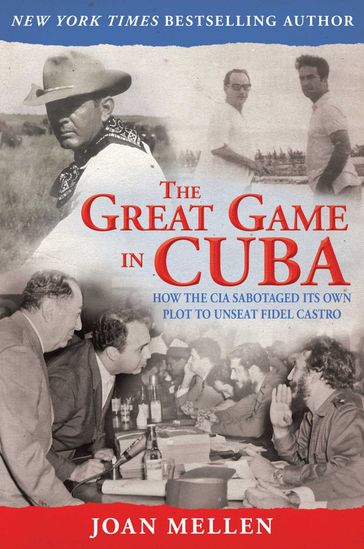 The Great Game in Cuba - Joan Mellen