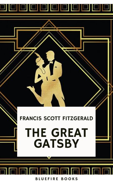 The Great Gatsby: Original 1925 Edition - Francis Scott Fitzgerald - Bluefire Books
