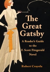 The Great Gatsby: A Reader s Guide to the F. Scott Fitzgerald Novel