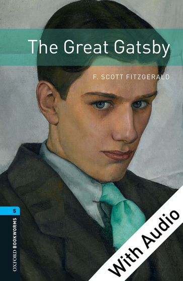 The Great Gatsby - With Audio Level 5 Oxford Bookworms Library - F. Scott Fitzgerald