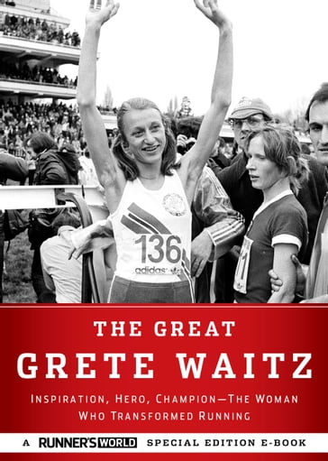 The Great Grete Waitz - Editors of Runner