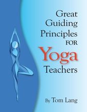The Great Guiding Principles for Yoga Teachers