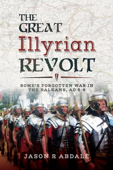 The Great Illyrian Revolt - JASON R. ABDALE
