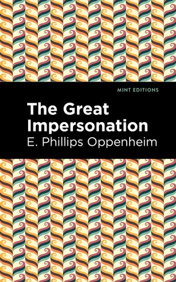 The Great Impersonation - E. Phillips Oppenheim - Mint Editions