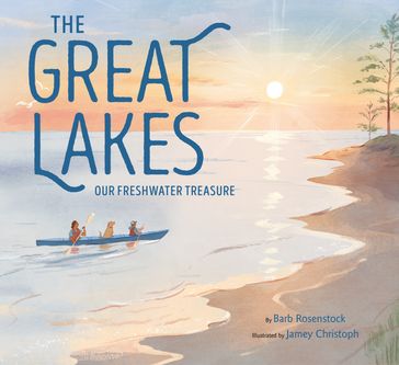 The Great Lakes - Barb Rosenstock